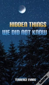 Hidden Things We Did Not Know