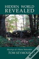 Hidden World Revealed