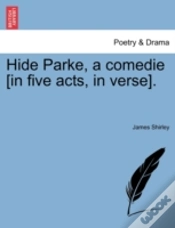 Capa do artigo Hide Parke, A Comedie (In Five Acts, In