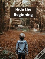 Hide The Beginning