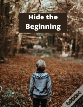 Hide The Beginning