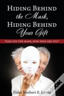 Hiding Behind The Mask, Hiding Behind Your Gift