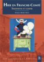 Hier En Franche-Comte - Traditions Et Cuisine - Preview