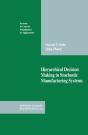 Hierarchical Decision Making In Stochastic Manufacturing Systems - Preview