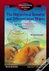 Hierarchical Genome And Differentiation Waves, The: Novel Unification Of Development, Genetics And Evolution (In 2 Volumes)