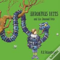 Hieronymus Betts And His Unusual Pets