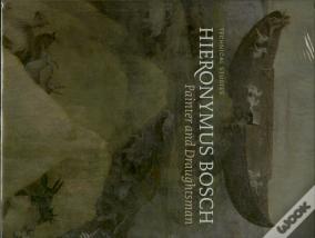 Hieronymus Bosch, Painter And Draughtsman