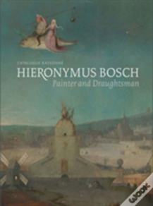 Hieronymus Bosch, Painter And Draughtsman