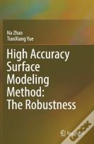 High Accuracy Surface Modeling Method: The Robustness