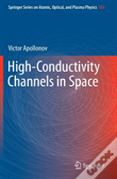 High-Conductivity Channels In Space