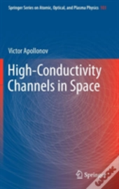 High-Conductivity Channels In Space