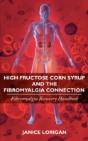 High Fructose Corn Syrup And The Fibromyalgia Connection - Preview