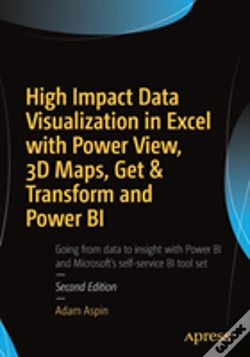 Capa do artigo High Impact Data Visualization In Excel With Power View, 3d Maps, Get & Transform And Power Bi