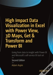 Capa do artigo High Impact Data Visualization In Excel With Power View, 3d Maps, Get & Transform And Power Bi