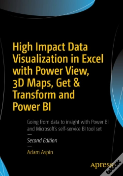 Capa do artigo High Impact Data Visualization In Excel With Power View, 3d Maps, Get & Transform And Power Bi