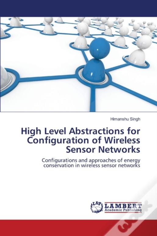 High Level Abstractions For Configuration Of Wireless Sensor Networks