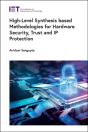 High-Level Synthesis Based Methodologies For Hardware Security, Trust And Ip Protection - Preview