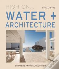 High On... Water + Architecture