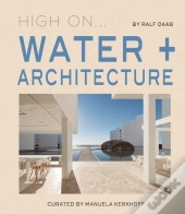 High On... Water + Architecture