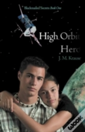 High Orbit Hero: A Blackmailed Teen'S St