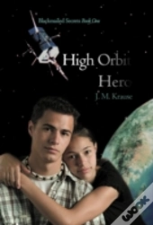 High Orbit Hero: A Blackmailed Teen'S St