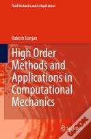High Order Methods And Applications In Computational Mechanics