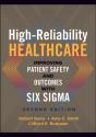 High-Reliability Healthcare: Improving Patient Safety And Outcomes With Six Sigma, Second Edition - Preview