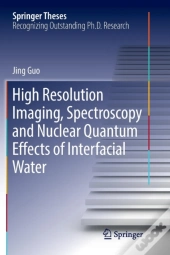 High Resolution Imaging, Spectroscopy And Nuclear Quantum Effects Of Interfacial Water