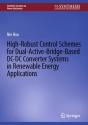 High-Robust Control Schemes For Dual-Active-Bridge-Based Dcâ€“Dc Converter Systems In Renewable Energy Applications - Preview