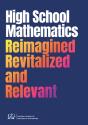 High School Mathematics Reimagined, Revitalized, And Relevant - Preview