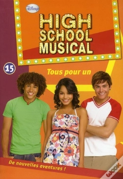 Capa do artigo High School Musical T.15 ; Tous Pour Un