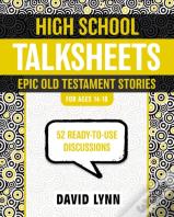 High School Talksheets, Epic Old Testament Stories