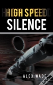 High Speed Silence
