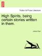 High Spirits, Being Certain Stories Writ - Preview
