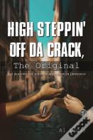 High Steppin Off Da Crack, The Original