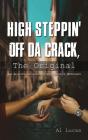 High Steppin Off Da Crack, The Original - Preview