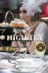 High Tea With Ophelia