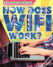 High-Tech Science: How Does Wifi Work?