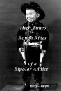 High Times & Rough Rides Of A Bipolar Addict - Preview