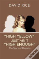 "High Yellow" Just Ain'T "High Enough"