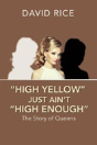 "High Yellow" Just Ain'T "High Enough" - Preview