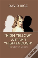 "High Yellow" Just Ain'T "High Enough"