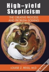 High-Yield Skepticism: The Creative Proc