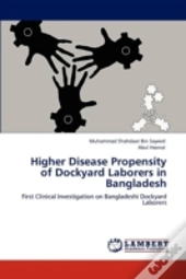 Higher Disease Propensity Of Dockyard Laborers In Bangladesh