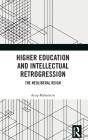 Higher Education And Intellectual Retrogression - Preview