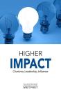 Higher Impact : Charisma, Leadership, Influence - Preview
