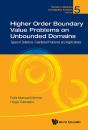 Higher Order Boundary Value Problems On Unbounded Domains: Types Of Solutions, Functional Problems And Applications - Preview