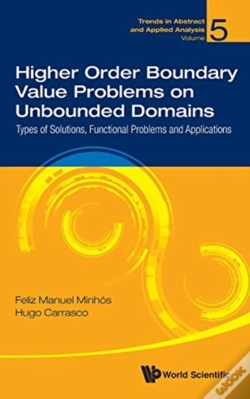 Capa do artigo Higher Order Boundary Value Problems On Unbounded Domains: Types Of Solutions, Functional Problems And Applications
