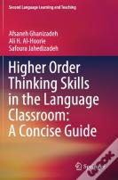 Higher Order Thinking Skills In The Language Classroom: A Concise Guide