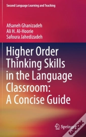 Higher Order Thinking Skills In The Language Classroom: A Concise Guide